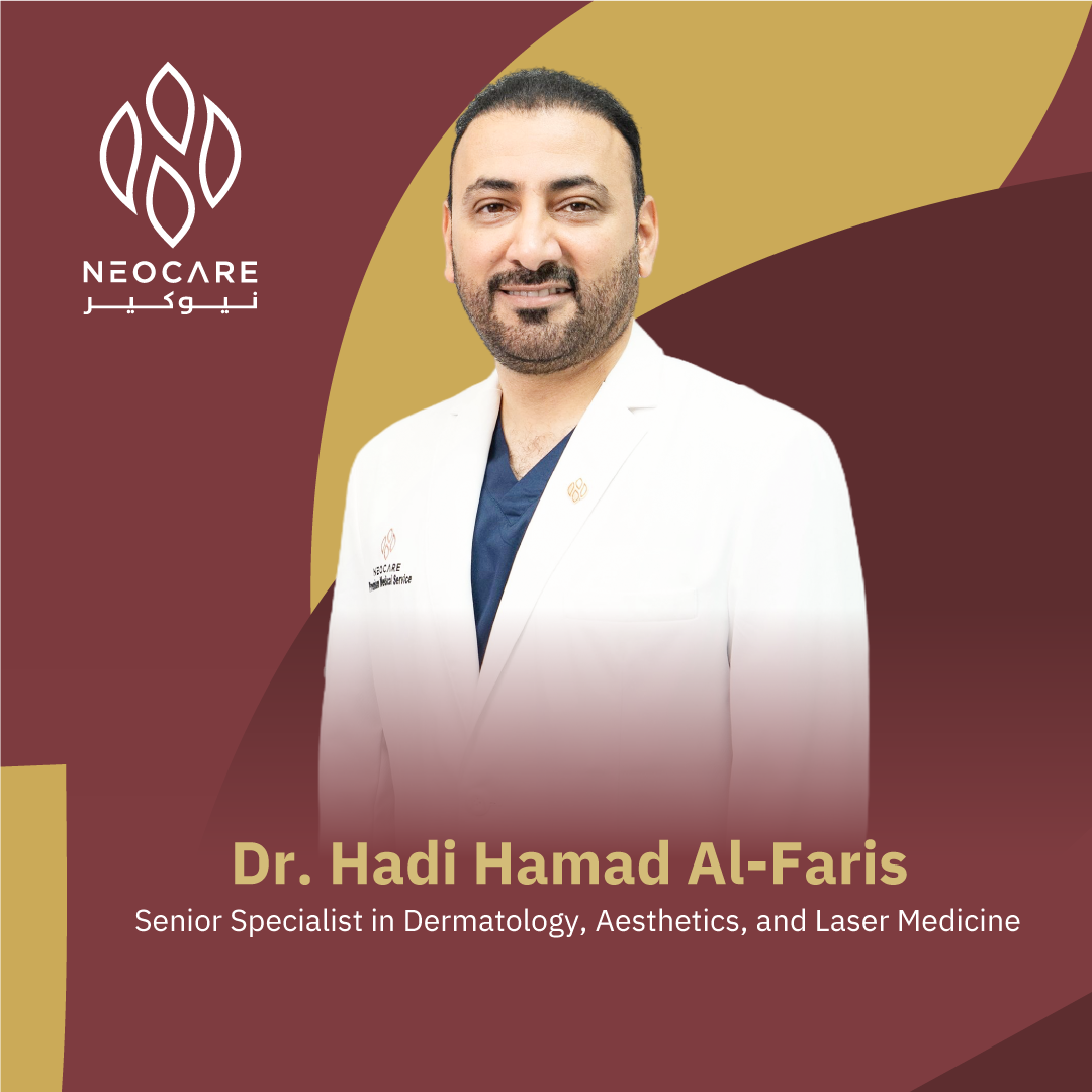 Dr. Hadi Hamad Al-Faris - Senior Specialist in Dermatology, Aesthetics and Laser Medicine, NEOCARE Kuwait