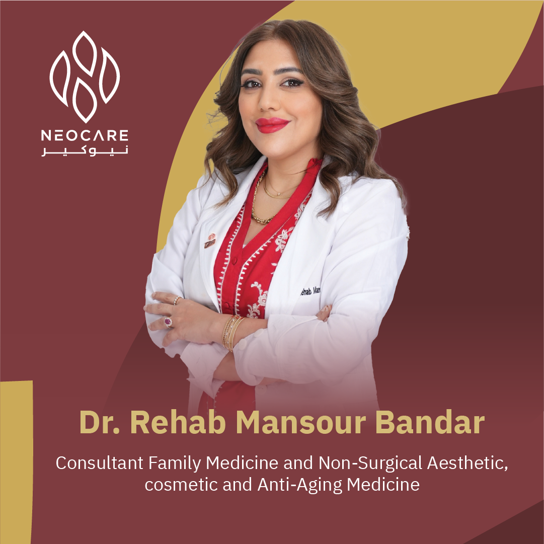 Dr. Rehab Bandar - Consultant Family Medicine & Non-Surgical Aesthetic, Cosmetic & Anti-Aging Medicine, NEOCARE Kuwait